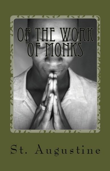 Cover for St Augustine · Of the Work of Monks (Paperback Bog) (2018)