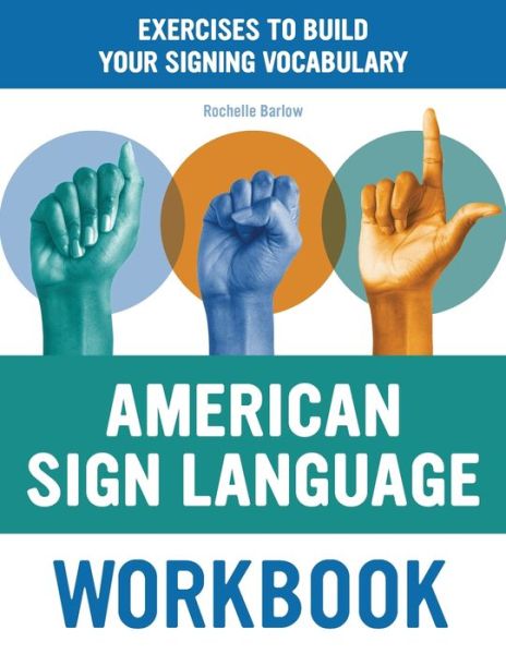American Sign Language Workbook - Rochelle Barlow - Bøger - Callisto Media Inc. - 9781646119509 - 28. juli 2020