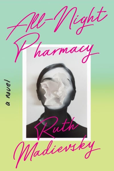 Cover for Ruth Madievsky · All-Night Pharmacy (Gebundenes Buch) (2023)