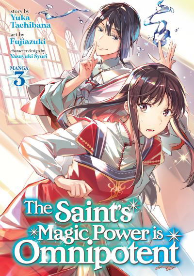 The Saint's Magic Power is Omnipotent (Manga) Vol. 3 - The Saint's Magic Power is Omnipotent (Manga) - Yuka Tachibana - Books - Seven Seas Entertainment, LLC - 9781648272509 - July 6, 2021