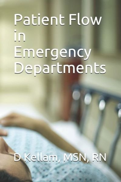 Cover for D Kellam Msn Rn · Patient Flow in Emergency Departments (Taschenbuch) (2019)