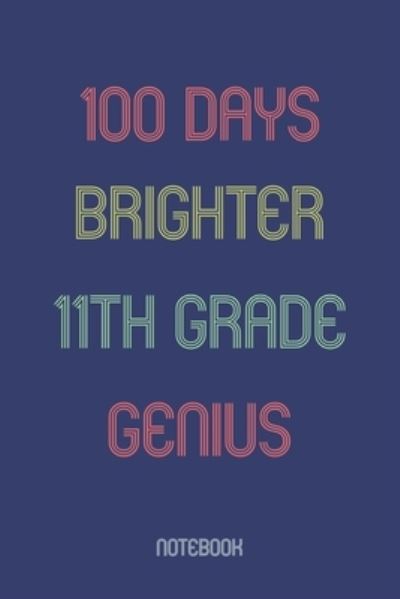 Cover for Awesome School Gifts Publishing · 100 Days Brighter 11th Grade Genuis (Paperback Book) (2019)