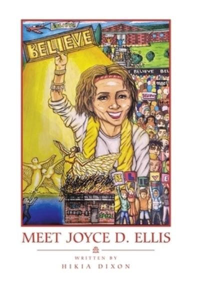 Meet Joyce D. Ellis - Hikia Dixon - Books - Xlibris Corporation LLC - 9781664108509 - September 29, 2022