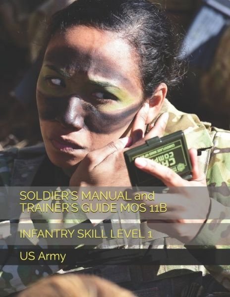 Cover for Us Army · SOLDIER'S MANUAL and TRAINER'S GUIDE MOS 11B (Paperback Book) (2019)