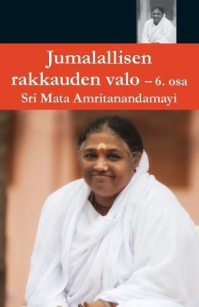 Jumallalisen Rakkauden Valo 6 - Swami Amritaswarupananda Puri - Böcker - M.A. Center - 9781680373509 - 27 september 2016