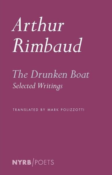 Cover for Arthu Rimbaud · The Drunken Boat: Selected Writings (Paperback Bog) [Bilingual edition] (2022)