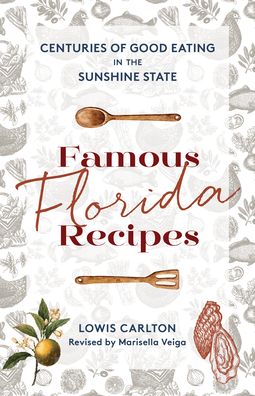 Cover for Famous Florida Recipes: Centuries of Good Eating in the Sunshine State (Paperback Book) [Second Edition, Revised edition] (2023)