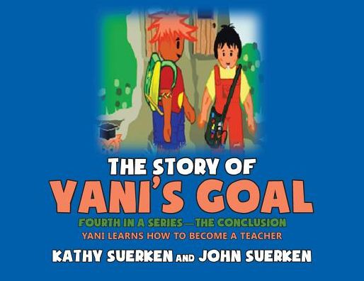 Cover for The Story of Yani's Goal: Yani Learns How to Become a Teacher (Paperback Book) (2019)