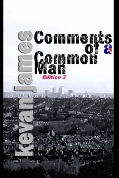 Cover for Kevan James · Comments of a Common Man Edition 3 (Pocketbok) (2019)