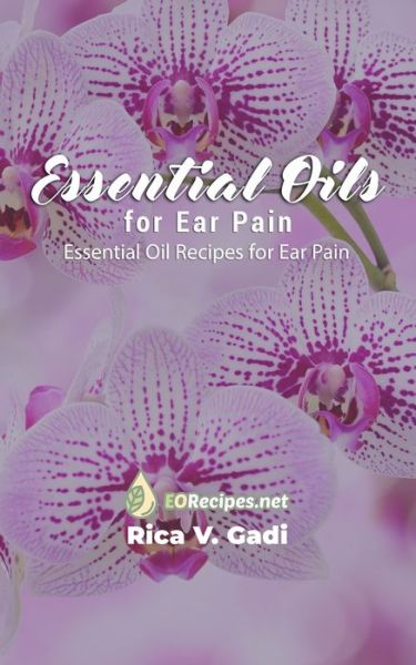 Cover for Rica V Gadi · Essential Oils for Ear Pain (Paperback Book) (2020)