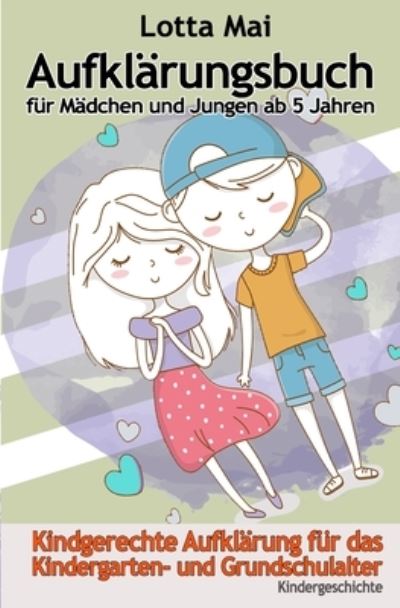 Cover for Lotta Mai · Aufklarungsbuch fur Madchen und Jungen ab 5 Jahren (Paperback Book) (2019)