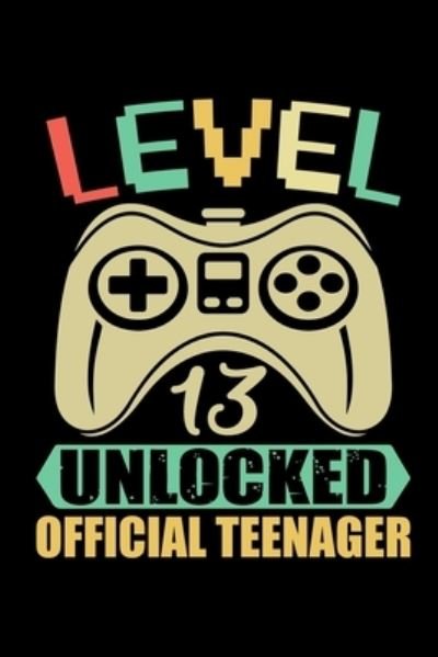 Level 13 Unlocked Official Teenager - G - Livres - Independently Published - 9781697964509 - 6 octobre 2019