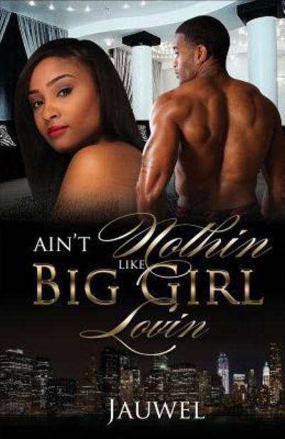 Cover for Jauwel · Aint Nothin Like Big Girl Lovin (Paperback Book) (2018)