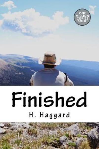 Finished - Sir H Rider Haggard - Books - Createspace Independent Publishing Platf - 9781718939509 - May 20, 2018