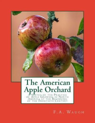 Cover for F a Waugh · The American Apple Orchard (Paperback Book) (2018)