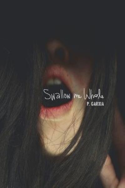 Cover for P Garxia · Swallow Me Whole (Paperback Book) (2018)