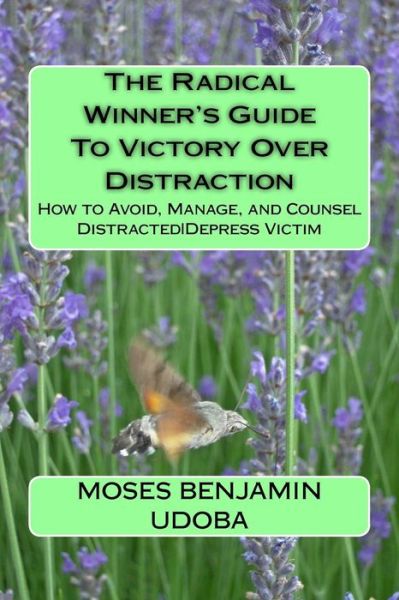 Cover for Udoba Benjamin Moses · The Radical Winner's Guide to Victory Over Distraction (Taschenbuch) (2018)