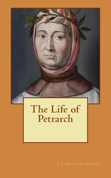 Cover for Thomas Campbell · The Life of Petrarch (Paperback Book) (2018)