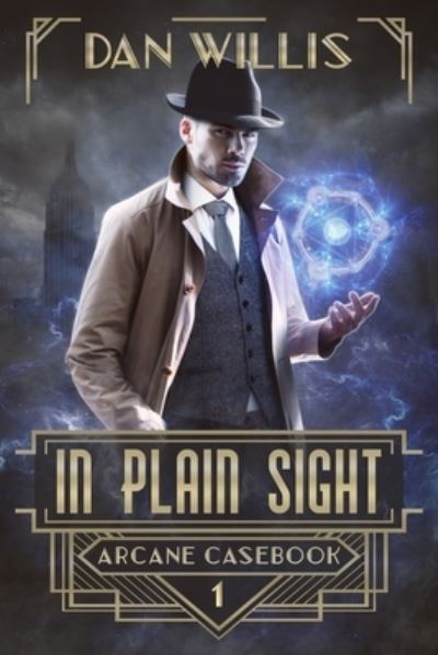 Cover for Dan Willis · In Plain Sight - Arcane Casebook (Paperback Book) (2018)