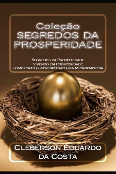 Cover for Cleberson Eduardo Da Costa · Coleção SEGREDOS DA PROSPERIDADE (Paperback Bog) (2018)