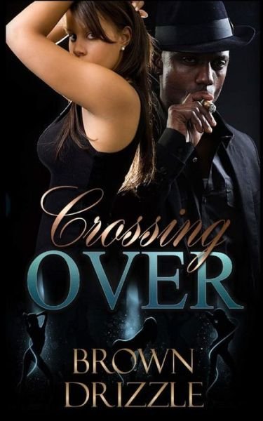 Brown Drizzle · Crossing Over (Paperback Book) (2018)