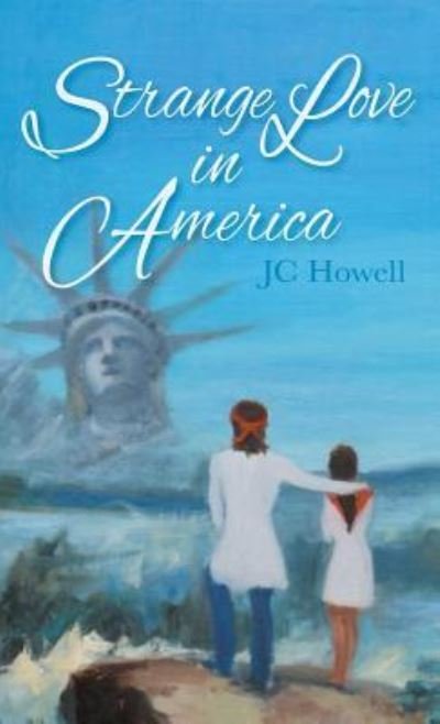 Cover for Jc Howell · Strange Love in America (Gebundenes Buch) (2018)