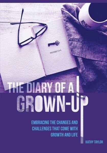 Cover for Kathy Taylor · The Diary of a Grown-Up (Pocketbok) (2018)