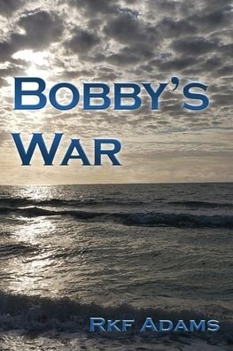 Cover for Rkf Adams · Bobby's War (Paperback Book) (2020)