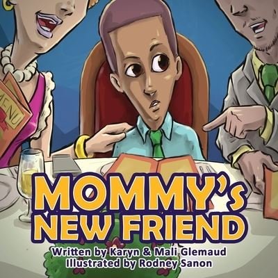 Cover for Mali Glemaud · Mommy's New Friend: A Heartwarming Story For The Single-Mom and Child (Paperback Book) (2020)