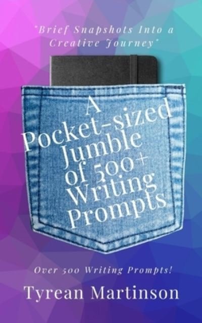 Cover for Tyrean Martinson · A Pocket-Sized Jumble of Writing of 500+ Prompts (Taschenbuch) (2020)