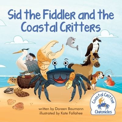 Cover for Doreen Baumann · Sid the Fiddler and the Coastal Critters - Coastal Critter Chronicles (Taschenbuch) (2021)