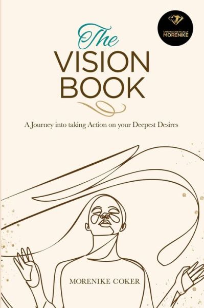 Cover for Morenike Coker · The Vision Book A Journey Into Taking Action on Your Deepest Desires (Paperback Book) (2021)