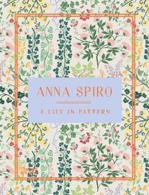 Cover for Anna Spiro · Anna Spiro: A Life in Pattern (Hardcover Book) (2021)