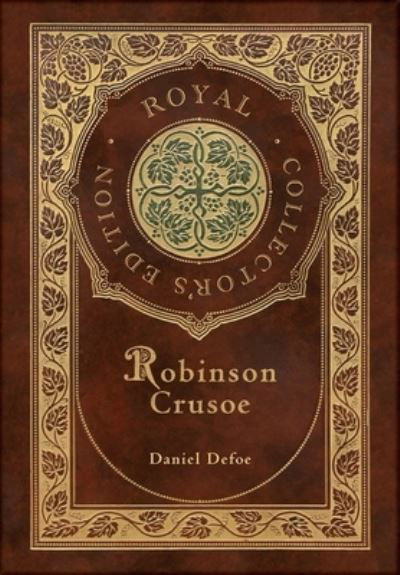 Robinson Crusoe (Royal Collector's Edition) (Illustrated) (Case Laminate Hardcover with Jacket) - Daniel Defoe - Kirjat - Engage Books - 9781774762509 - tiistai 16. helmikuuta 2021