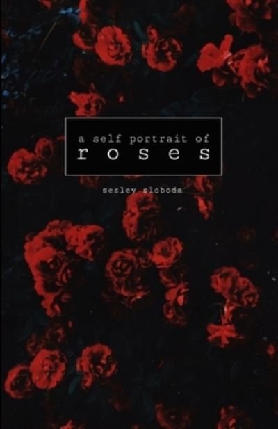 Cover for Sesley Sloboda · A Self Portrait of Roses (Taschenbuch) (2021)