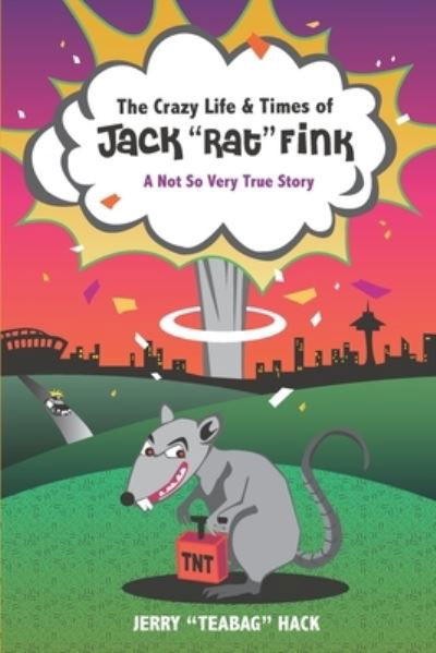 Cover for Jerry Teabag Hack · Crazy Life &amp; Times of Jack Rat Fink (Book) (2022)