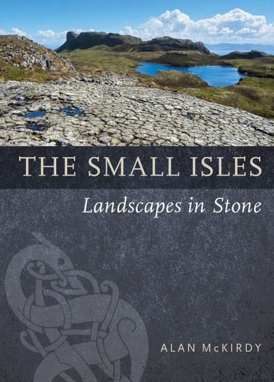 Cover for Alan McKirdy · The Small Isles: Landscapes in Stone (Paperback Book) (2022)