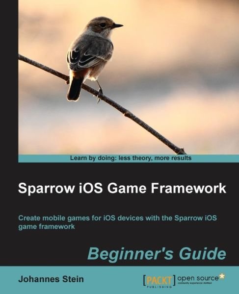 Cover for Johannes Stein · Sparrow iOS Game Framework Beginner's Guide (Paperback Bog) (2014)