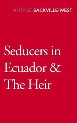Cover for Vita Sackville-West · Seducers in Ecuador &amp; The Heir (Paperback Book) (2018)