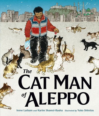 Cover for Irene Latham · The Cat Man of Aleppo: Winner of the Caldecott Honor Award (Inbunden Bok) (2021)