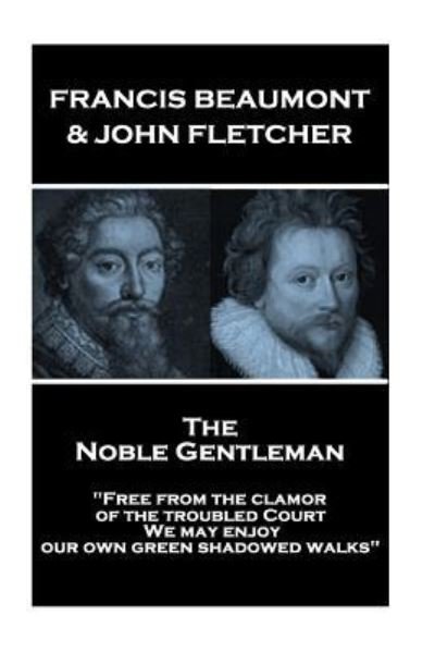 Cover for John Fletcher · Francis Beaumont &amp; John Fletcher - The Noble Gentleman (Pocketbok) (2018)