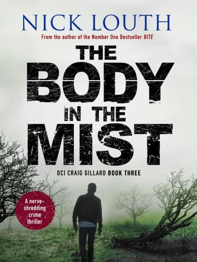 Cover for Nick Louth · The Body in the Mist: A nerve-shredding crime thriller - DCI Craig Gillard Crime Thrillers (Paperback Book) (2019)