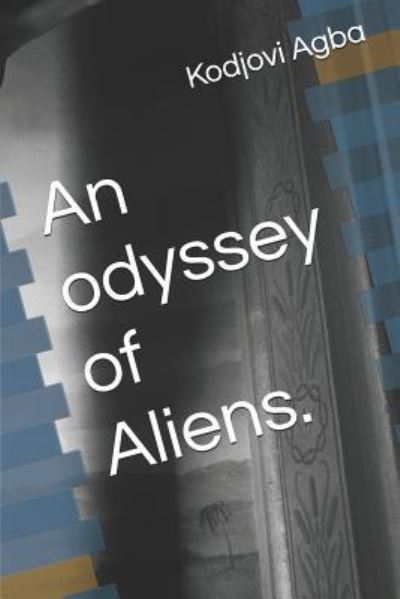 Cover for Kodjovi Agba · An Odyssey of Aliens (Paperback Book) (2019)