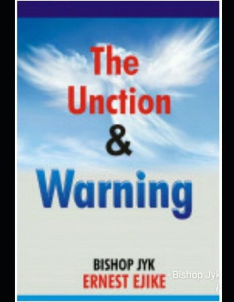Cover for Jyk Ernest Ejike · The Unction and Warning (Pocketbok) (2019)