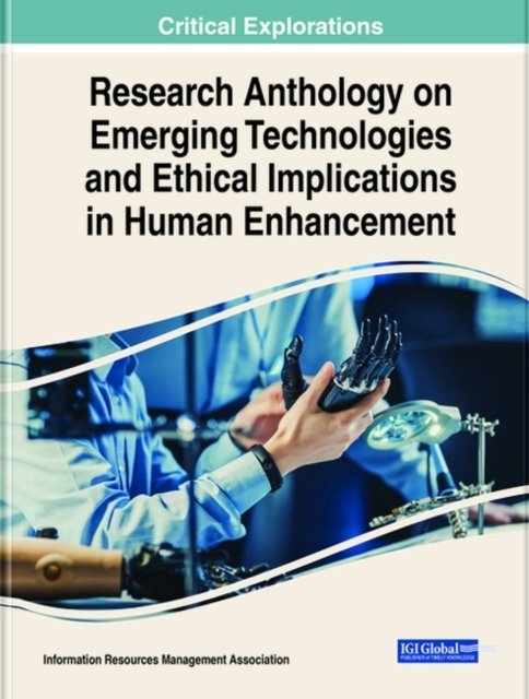 Cover for Information Reso Management Association · Research Anthology on Emerging Technologies and Ethical Implications in Human Enhancement (Hardcover Book) (2020)