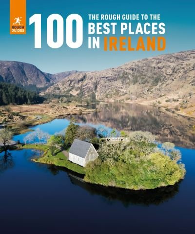 The Rough Guide to the 100 Best Places in Ireland - Inspirational Rough Guides - Rough Guides - Books - APA Publications - 9781839058509 - August 1, 2023