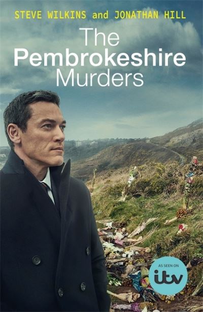 Cover for Steve Wilkins · The Pembrokeshire Murders: The dramatic true story of a 20-year hunt for a serial killer and the detectives who brought him to justice (Paperback Book) (2021)