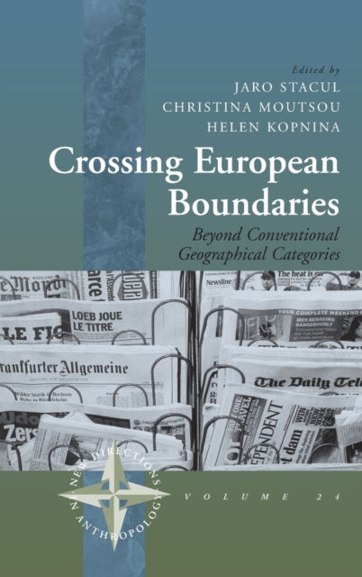 Cover for Crossing European Boundaries: Beyond Conventional Geographical Categories - New Directions in Anthropology (Hardcover Book) (2005)