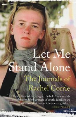 Let Me Stand Alone: The Journals Of Rachel Corrie - Rachel Corrie - Books - Granta Books - 9781847080509 - March 3, 2008