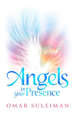 Angels in Your Presence - Omar Suleiman - Books - Kube Publishing Ltd - 9781847741509 - April 13, 2021